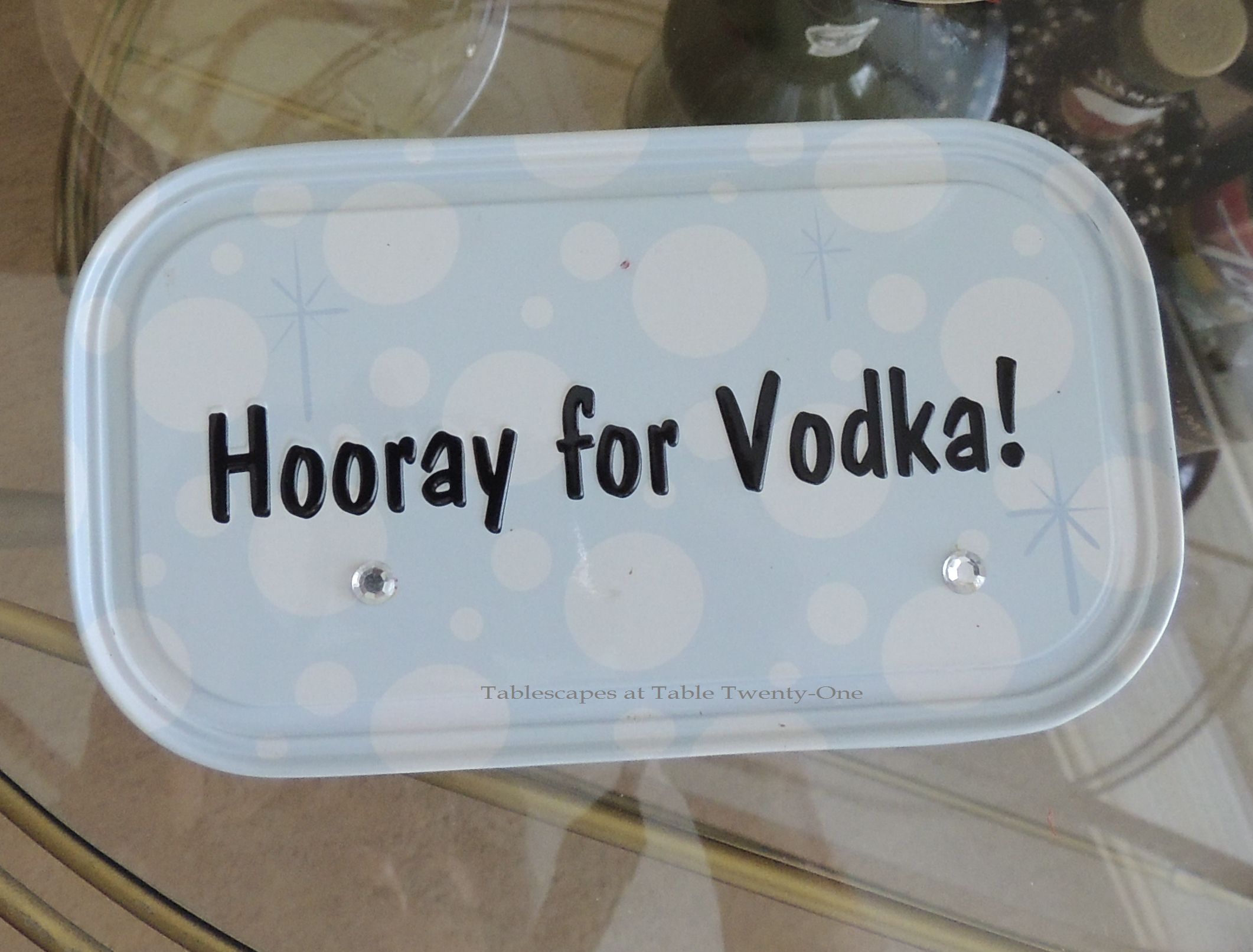 My niece bought me this fun placard a few years ago to celebrate my favorite libation.